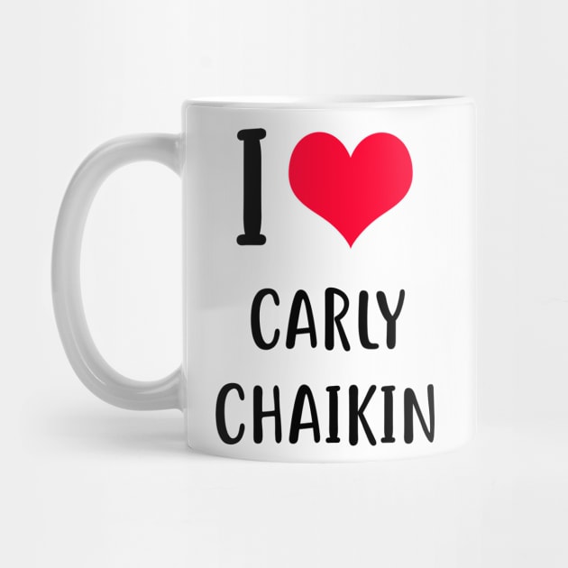 i love carly chaikin by planetary